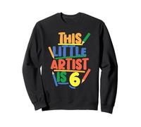 This Little Artist Is 6 Birthday Design Sweatshirt