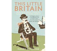 This Little Britain: How One Small Country Changed the Modern World – Harper Collins Publishers