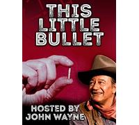 This Little Bullet hosted by John Wayne