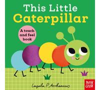 This Little Caterpillar : A Touch and Feel Book