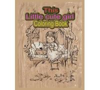 This little cute Girl Coloring Book: gives you relaxation and fun. It is a perfect gift idea for your loving one This coloring book is created with ... also perfect for Birthday Halloween Christmas