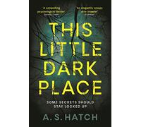 This Little Dark Place: A.S. Hatch