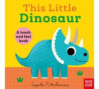 This Little Dinosaur : A Touch and Feel Book
