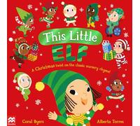 This Little Elf: A Christmas Twist on the Classic Nursery Rhyme!: 4