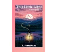 This Little Light: A Literary Fantasy