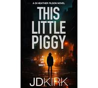 This Little Piggy: A Scottish Crime Thriller (DI Heather Filson)