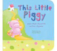 This Little Piggy: And Other Favorite Action Rhymes