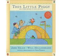 This Little Piggy: Lap Songs, Finger Plays, Clapping Games, and Pantomime Rhymes