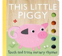 This Little Piggy: Touch and Trace Nursery Rhymes