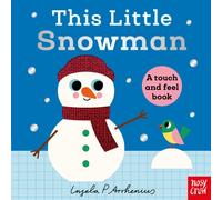 This Little Snowman : A Touch and Feel Book