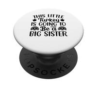 This Little Turkey is going to be a Big Sister PopSockets Adhesive PopGrip