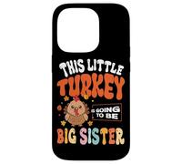 This Little Turkey Is Going To Be Big Sister Case for iPhone 14 Pro