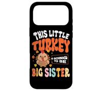 This Little Turkey Is Going To Be Big Sister Case for iPhone 17 Pro Max