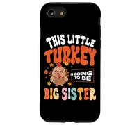 This Little Turkey Is Going To Be Big Sister Case for iPhone SE (2020) / 7/8