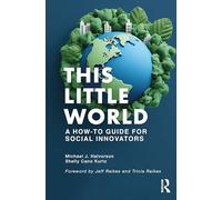 This Little World: A How-To Guide for Social Innovators
