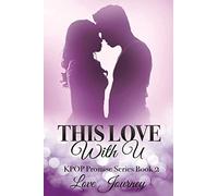 This Love With U: Volume 2 (KPOP Promise Series)