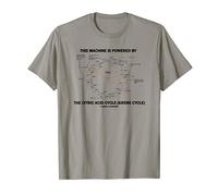 This Machine Is Powered By The Citric Acid Cycle Krebs Cycle T-Shirt