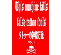 THIS MACHINE KILLS FALSETATTOO IDOLS VOL I: Flashbook by Muerto138