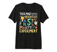 This Mad Scientist is 5 Let's Experiment Chemistry Birthday Premium T-Shirt
