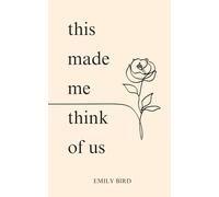 This Made Me Think of Us (Short Love Poems for Him & Her)