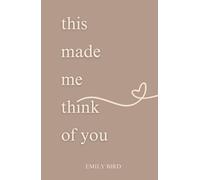this made me think of you (Couples Love Poems for Him & Her)