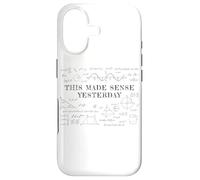 This Made Sense Yesterday - Funny Math, Physics, Algebra Case for iPhone 17