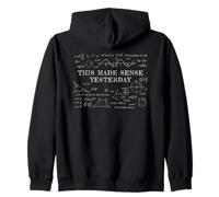 This Made Sense Yesterday - Funny Math, Physics, Algebra Zip Hoodie