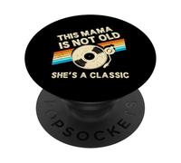 This Mama Is Not Old Shes A Classic Retro Birthday Vinyl PopSockets Adhesive PopGrip
