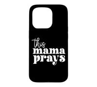 This Mama Prays Praise And Worship Mothers Day Christian Mom Case for iPhone 15 Pro