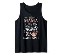 This Mama Runs On Jesus and Gardening Tank Top