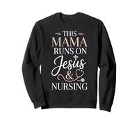 This Mama Runs On Jesus And Nursing Sweatshirt