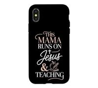 This Mama Runs On Jesus And Teaching Case for iPhone X/XS