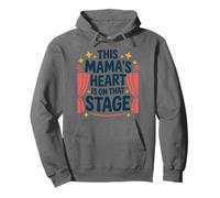 This Mama's Heart Is On That Stage, Theatre Actress Mothers Pullover Hoodie