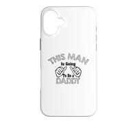 This Man Is Going To Be A Daddy Funny New Dad Fathers Day Case for iPhone 16 Plus