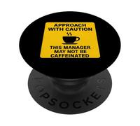 This Manager May Not Be Caffeinated Coffee Lover Caution PopSockets Adhesive PopGrip