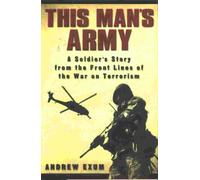 This Man's Army: A Soldier's Story from the Front Lines of the War on Terrorism