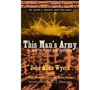 This Man's Army: A War in Fifty-odd Sonnets (Joseph M. Bruccoli Great War) (Joseph M. Bruccoli Great War Series)