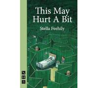 This May Hurt A Bit (NHB Modern Plays)