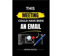 This Meeting Could Have Been an Email: How to Eliminate Useless Meetings, Reclaim 10+ Hours a W nd Boost Your Team’s Productivity Without Burning Out