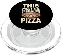 This Meeting Could Have Been Pizza Office Humor PopSockets PopGrip for MagSafe