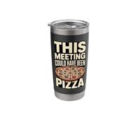 This Meeting Could Have Been Pizza Office Humor Stainless Steel Insulated Tumbler