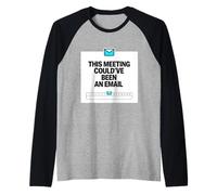 This Meeting Could’ve Been an Email - Joke Raglan Baseball Tee