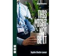 This Might Not Be It (NHB Modern Plays)