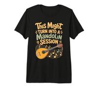 This Might Turn Into A Mandolin Session Jam Night Premium T-Shirt