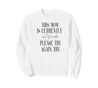 This Mom Is Currently Out Of Order Please Try Again Later Sweatshirt
