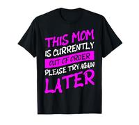 This Mom Is Out Of Order Stressed Moms Busy Moms Tired Moms T-Shirt