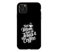 This Mom Runs On Jesus And Coffee God Faith Jesus Case for iPhone 11 Pro Max