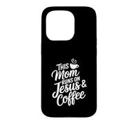 This Mom Runs On Jesus And Coffee God Faith Jesus Case for iPhone 15 Pro