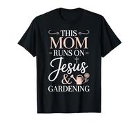 This Mom Runs On Jesus and Gardening T-Shirt