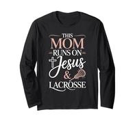 This Mom Runs On Jesus and Lacrosse Long Sleeve T-Shirt
